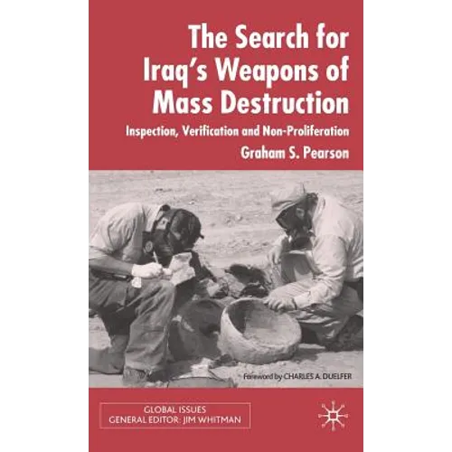 The Search for Iraq's Weapons of Mass Destruction: Inspection, Verification and Non-Proliferation