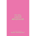 You Will Survive Menopause: Read Daily for Affirmation Book Series