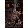 Between Burning Worlds
