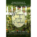 Whispers in the Garden, Sacred Stories of 21 - New Testament Women