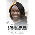 I Need to Be My Authentic Self!