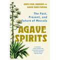 Agave Spirits: The Past, Present, and Future of Mezcals