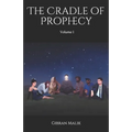 The Cradle Of Prophecy: Volume 1