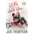Let Me Hold You: Big City Romance, Small Town Feel: Christian Christmas Romance in Atlanta