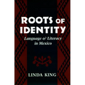 Roots of Identity: Language and Literacy in Mexico