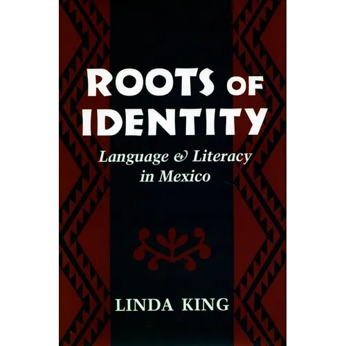 Roots of Identity: Language and Literacy in Mexico