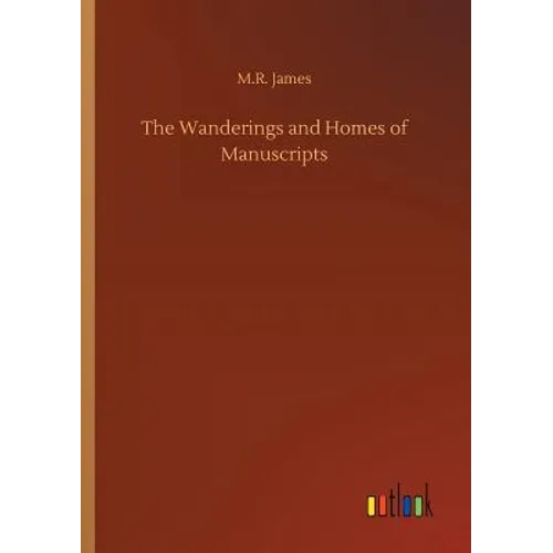 The Wanderings and Homes of Manuscripts
