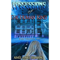"Possessions of the Human Kind" Saga Chapter One