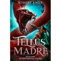 Tellus Madre: Book One in the Parental System