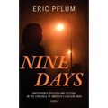 Nine Days: Uncertainty, Passion and Destiny in the Crucible of America's Culture War. a Novel.
