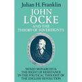 John Locke and the Theory of Sovereignty: Mixed Monarchy and the Right of Resistance in the Political Thought of the English Revolution