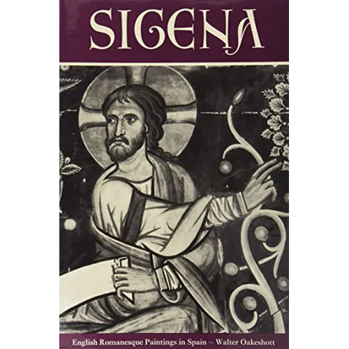 Sigena: Romanesque Paintings in Spain and the Winchester Bible Artists