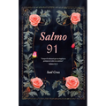 Salmo 91: Oraciones católicas para la seguridad y protección divina
