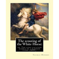The scouring of the White Horse: or, The long vacation ramble of a London clerk (1859). By: Thomas Hughes, illustrated By: Richard "Dickie" Doyle: Tho