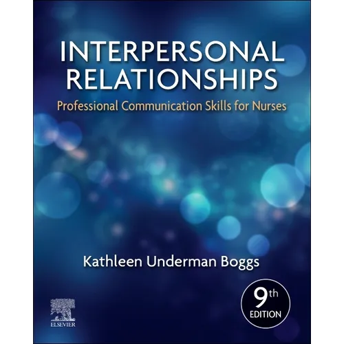 Interpersonal Relationships: Professional Communication Skills for Nurses