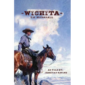 Wichita U.S. Marshall: As Told By Jedediah Ravine