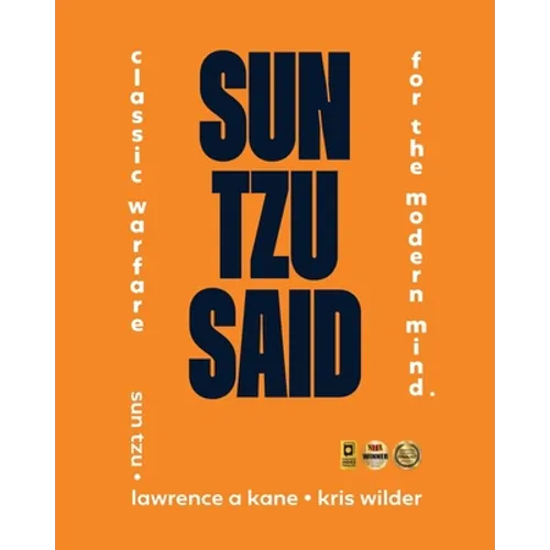 Sun Tzu Said: Classic Warfare for the Modern Mind