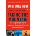 Facing the Mountain: An Inspiring Story of Japanese American Patriots in World War II