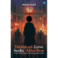 Unvoiced Love Seeks Affection
