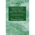 Arguments of the Emperor Julian against the Christians