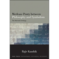 Merleau-Ponty between Philosophy and Symbolism: The Matrixed Ontology