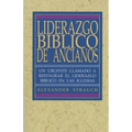 Liderazgo Biblico de Ancianos: El Ministerio de Misericordia de La Iglesia