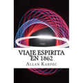 Viaje Espirita em 1862 (Spanish) Edition