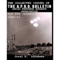 The Collected Issues of THE A.P.R.O BULLETIN AERIAL PHENOMENA RESEARCH ORGANIZATION For The Years: 1960-61