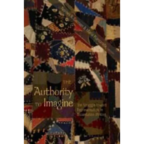 The Authority to Imagine: The Struggle toward Representation in Dissertation Writing