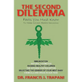 The Second Dilemma: Facts You Must Know To Make Correct Health Decisions