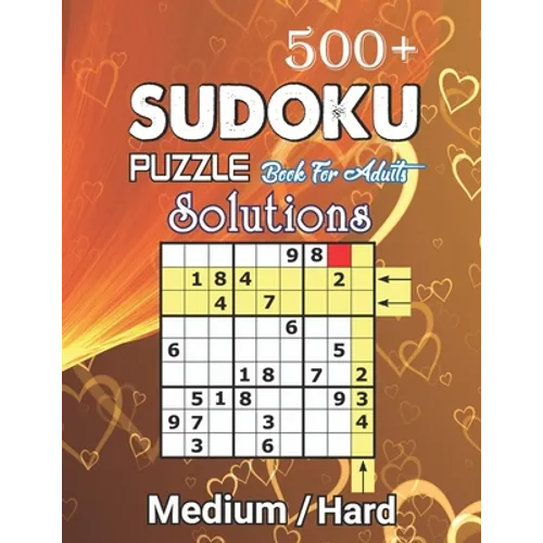 500+ Sudoku Puzzles Book For Adults Medium / Hard solution: Medium-Hard Level Sudoku for Beginner to Expert, Sudoku Puzzle Book for Adults with soluti