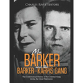 Ma Barker and the Barker-Karpis Gang: The Controversial History of the Criminal Gang during the Great Depression