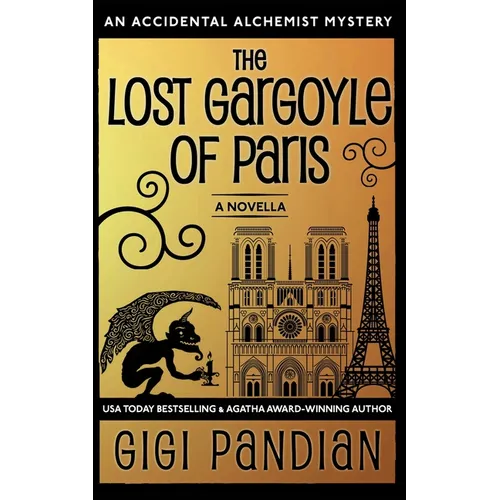 The Lost Gargoyle of Paris: An Accidental Alchemist Mystery Novella