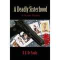 A Deadly Sisterhood: A Murder Mystery