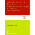 Technik- Und Wissenschaftssoziologie in Österreich: Stand Und Perspektiven