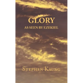 Glory: As seen by Ezekiel