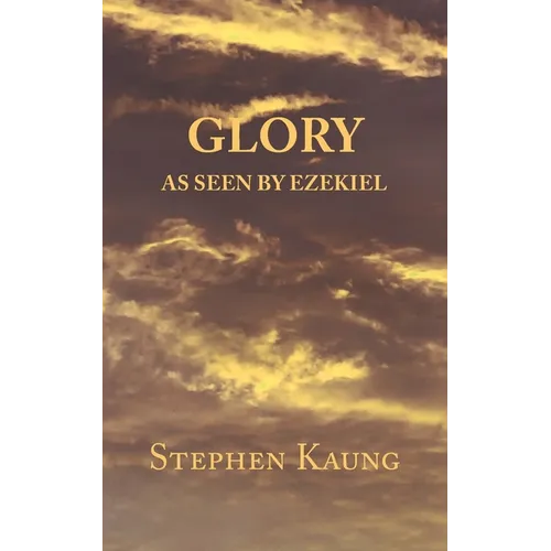 Glory: As seen by Ezekiel