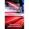 Catalytic Improvement Communities: Cultivating Flourishing Schools