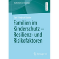 Familien Im Kinderschutz - Resilienz- Und Risikofaktoren