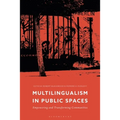 Multilingualism in Public Spaces: Empowering and Transforming Communities