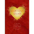 Our Love Story - Second Edition: A Guided Journal to Learn More about Each Other
