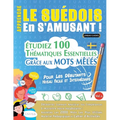 Apprendre Le Suédois En s'Amusant - Pour Les Débutants: Niveau Facile Et Intermédiaire - Étudiez 100 Thématiques Essentielles Grâce Aux Mots Mêlés - V