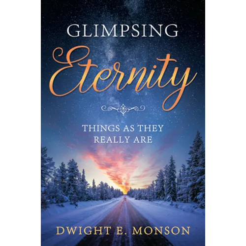 Gimpsing Eternity: Things as They Really Are: Things as They Really Are