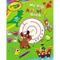 Crayola: My Big Activity Book (a Crayola My Big Coloring Activity Book for Kids)
