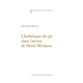L'Esthetique Du Pli Dans l'Oeuvre de Henri Michaux