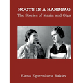Roots in a Handbag: The Stories of Maria and Olga