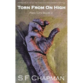 Torn From On High: Free City Book 2