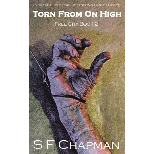 Torn From On High: Free City Book 2