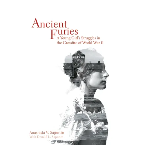 Ancient Furies: A Young Girl's Struggles in the Crossfire of World War II
