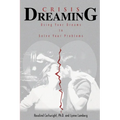 Crisis Dreaming: Using Your Dreams to Solve Your Problems